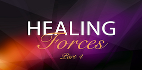 Healing Forces Part 4